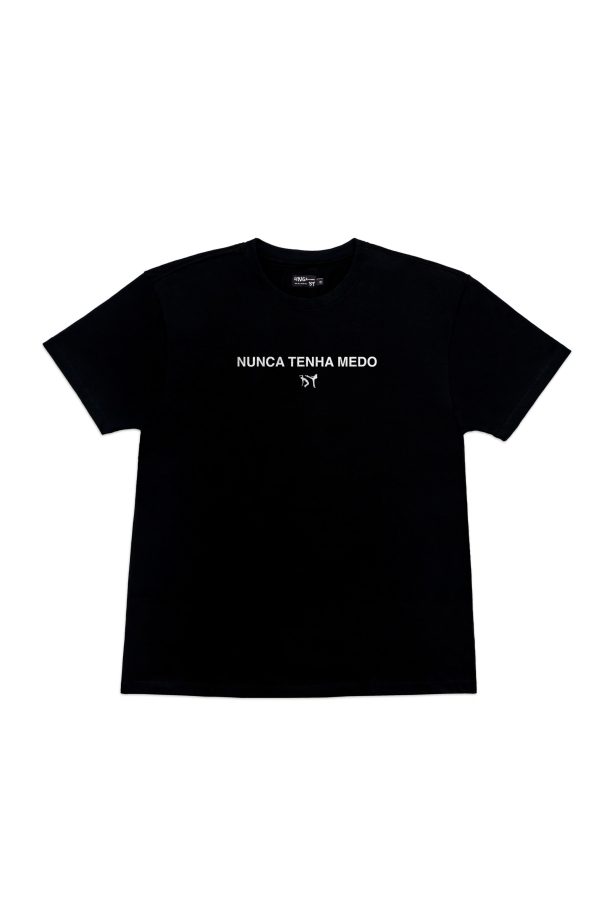 NUNCA TENHA MEDO T-SHIRT BLACK